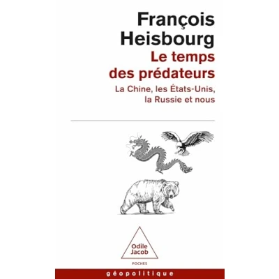 Afbeelding van LE TEMPS DES PREDATEURS LA CHINE L&#039;AMERIQUE RUSSIE ET NOU
