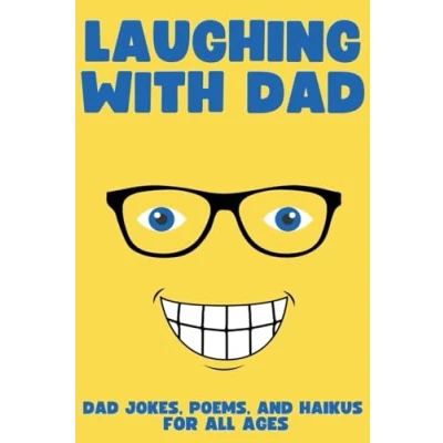 Afbeelding van Laughing with Dad: Jokes, Poems, and Haikus for All Ages