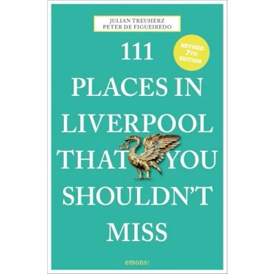 Afbeelding van 111 Places in Liverpool That You Shouldn&#039;t Miss