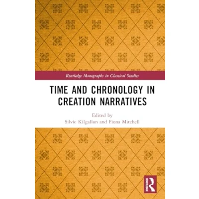 Afbeelding van Routledge Monographs in Classical Studies Time and Chronology Creation Narratives