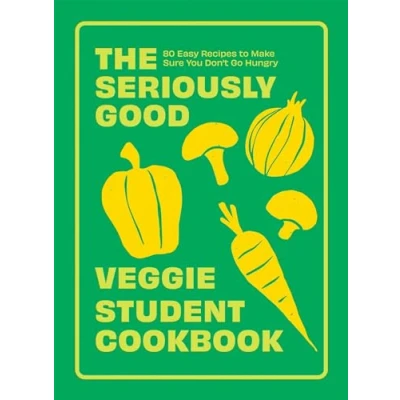 Afbeelding van The Seriously Good Veggie Student Cookbook