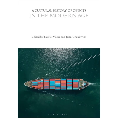 Afbeelding van the Cultural Histories Series A History of Objects in Modern Age