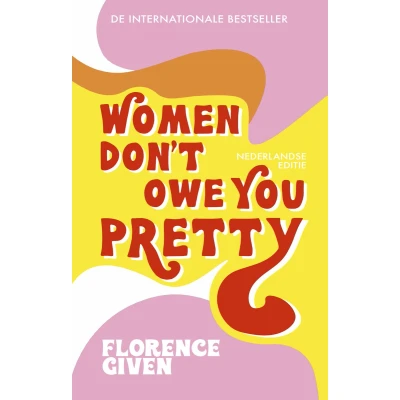 Afbeelding van Women Don&#039;t Owe You Pretty Nederlandse editie