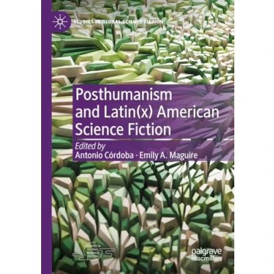 Afbeelding van Studies in Global Science Fiction Posthumanism and Latin(x) American