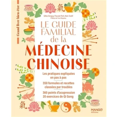 Afbeelding van LE GUIDE FAMILIAL DE LA MEDECINE CHINOISE