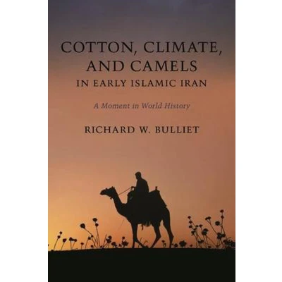 Afbeelding van Cotton, Climate, And Camels In Early Islamic Iran