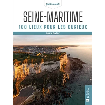 Afbeelding van Seine Maritime. 100 lieux pour les curieux
