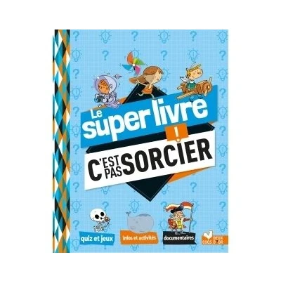 Image de Le super livre C&#039;est pas sorcier