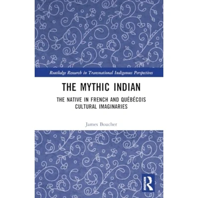 Afbeelding van Routledge Research in Transnational Indigenous Perspectives The Mythic Indian