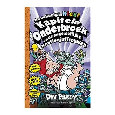 Afbeelding van Kapitein Onderbroek en de ongelooflijke kantinejuffrouwen