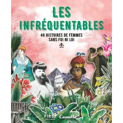 Image de Les Infréquentables 40 histoires de femmes sans foi ni loi