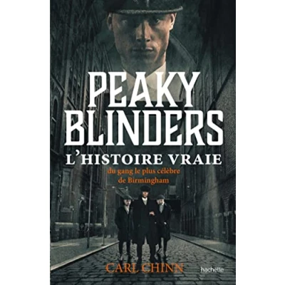Afbeelding van PEAKY BLINDERS L&#039;HERITAGE LA VRAIE HISTOIRE DU GANG LE PLUS