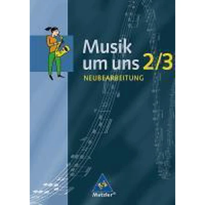 Afbeelding van Musik um uns 2/3. Schülerband. Neubearbeitung. Berlin, Brandenburg, Bremen, Hessen, Mecklenburg Vorpommern, Niedersachsen, Sachsen Anhalt