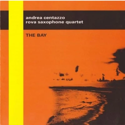 Afbeelding van Rova Saxophone Quartet &amp; Andrea Centazzo The Bay (CD)