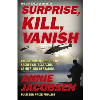 Afbeelding van Surprise, Kill, Vanish The Definitive History of Secret CIA Assassins, Armies and Operators
