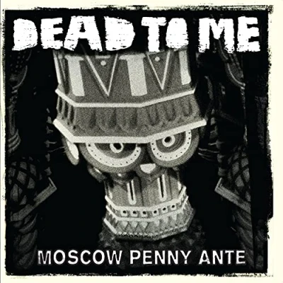 Afbeelding van Dead To Me Moscow Penny Ante (CD)