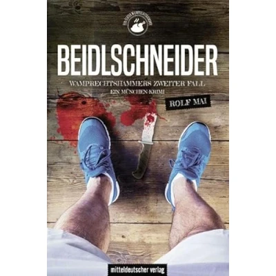 Afbeelding van Beidlschneider. Wamprechtshammers zweiter Fall: Ein München Krimi