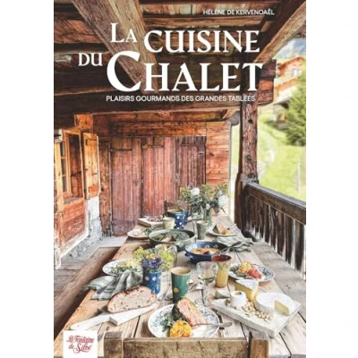 Afbeelding van LA CUISINE DU CHALET PLAISIRS GOURMANDS DES GRANDES TABLEES