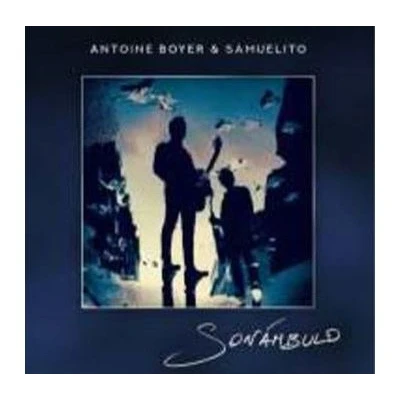 Afbeelding van Antoine Boyer &amp; Samuelito Sonámbulo (CD)
