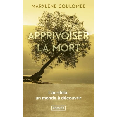 Image de Apprivoiser la mort L&#039;au dela, un monde a decouvrir