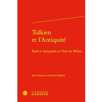 Afbeelding van TOLKIEN ET L&#039;ANTIQUITE PASSE ANTIQUITE EN TERRE DU MILIEU