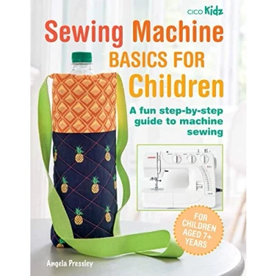Afbeelding van Sewing Machine Basics for Children: A Fun Step By Guide to
