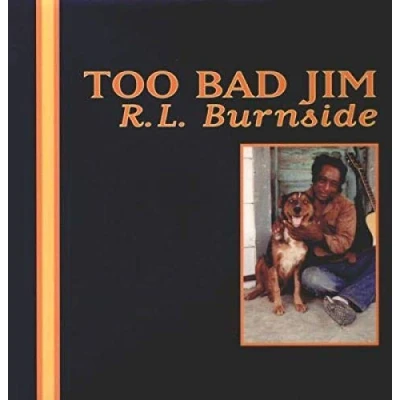 Afbeelding van R.L. Burnside Too Bad Jim (LP)
