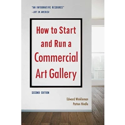 Afbeelding van How to Start and Run a Commercial Art Gallery (Second)