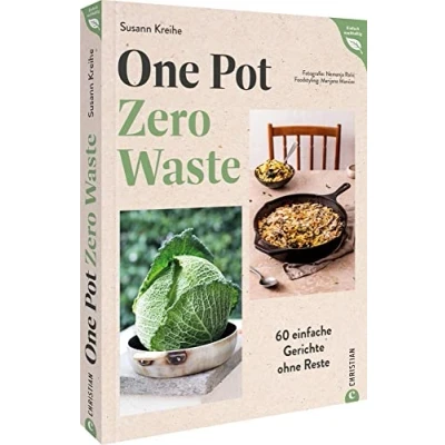 Afbeelding van Kochbuch One Pot Zero Waste: 60 einfache Gerichte ohne Reste. 2in1: Unkompliziert kochen und Reste vermeiden. (Einfach nachhaltig