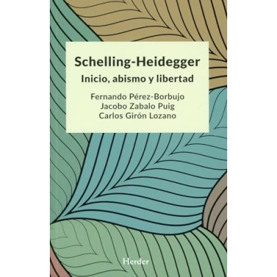 Afbeelding van Schelling Heidegger: Inicio, abismo y libertad