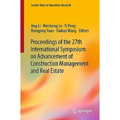 Afbeelding van Lecture Notes in Operations Research Proceedings of the 27th International Symposium on Advancement Construction Management and Real Estate