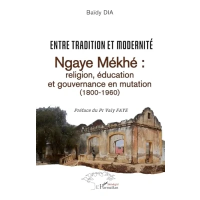 Afbeelding van ENTRE TRADITION ET MODERNITE NGAYE MEKHE:RELIGION EDUCATION
