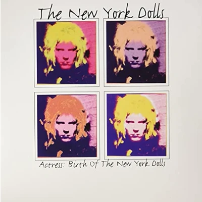 Afbeelding van Actress: Birth Of The New York Dolls