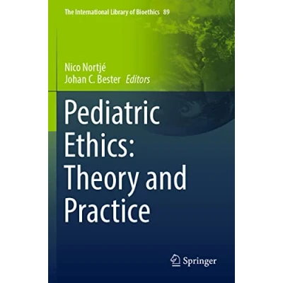 Afbeelding van The International Library of Bioethics Pediatric Ethics: Theory and Practice