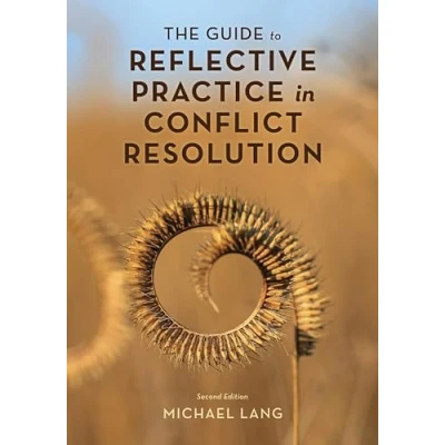 Afbeelding van The ACR Practitioner’s Guide Series to Reflective Practice in Conflict Resolution