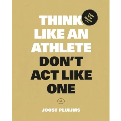 Afbeelding van Think like an athlete, Don&#039;t act One Dutch Language