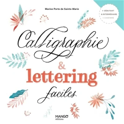 Afbeelding van CALLIGRAPHIE ET LETTERING FACILES
