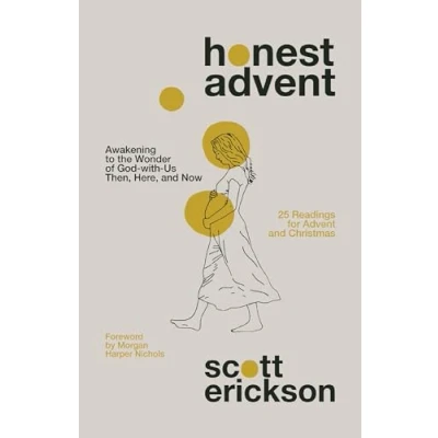 Afbeelding van Honest Advent Awakening to the Wonder of GodWithUs Then, Here, and Now