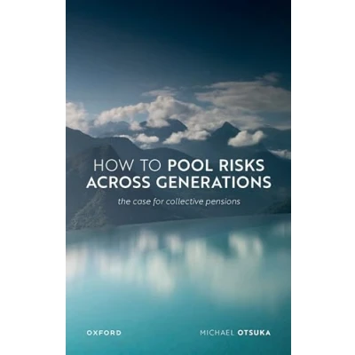 Afbeelding van Uehiro Series in Practical Ethics How to Pool Risks Across Generations