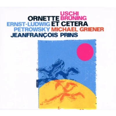 Afbeelding van Uschi Brüning, Michael Griener, Ernst Ludwig Petrowsky, Jeanfrançois Prins Ornette Coleman Et Cetera (CD)