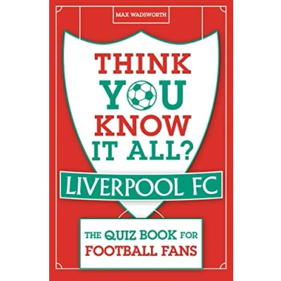 Afbeelding van Know It All Quiz Books Think You All? Liverpool FC