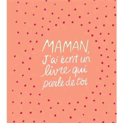 Image de Maman, j&#039;ai écrit un livre qui parle de toi