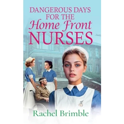 Afbeelding van Dangerous Days for the Home Front Nurses