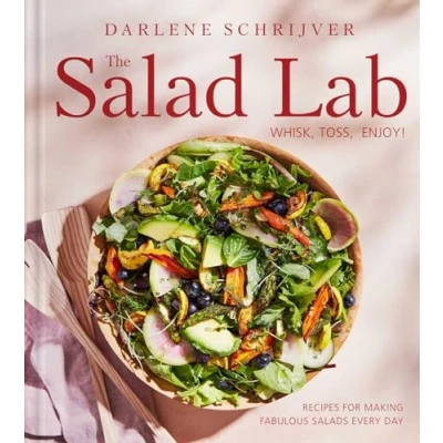 Afbeelding van The Salad Lab: Whisk, Toss, Enjoy!