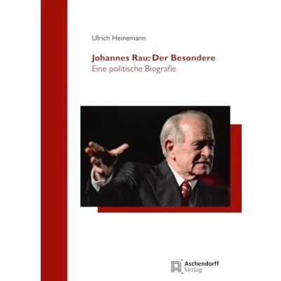 Afbeelding van Johannes Rau: Der Besondere: Eine politische Biografie (Düsseldorfer Schriften zur Neueren Landesgeschichte und Geschichte Nordrhein Westfalens