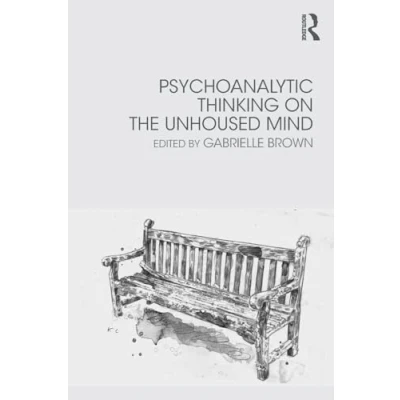 Afbeelding van Psychoanalytic Thinking on the Unhoused Mind