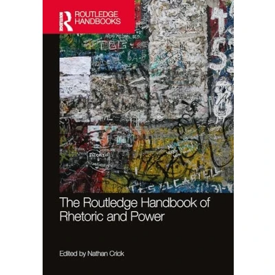 Afbeelding van Routledge Handbooks in Communication Studies The Handbook of Rhetoric and Power