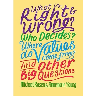 Afbeelding van And Other Big Questions What is Right Wrong? Who Decides? Where Do Values Come From?