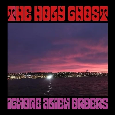 Afbeelding van Holy Ghost Ignore Alien Orders (LP)