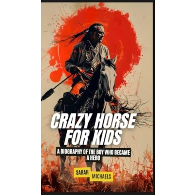 Afbeelding van Crazy Horse for Kids: a Biography of the Boy Who Became Hero